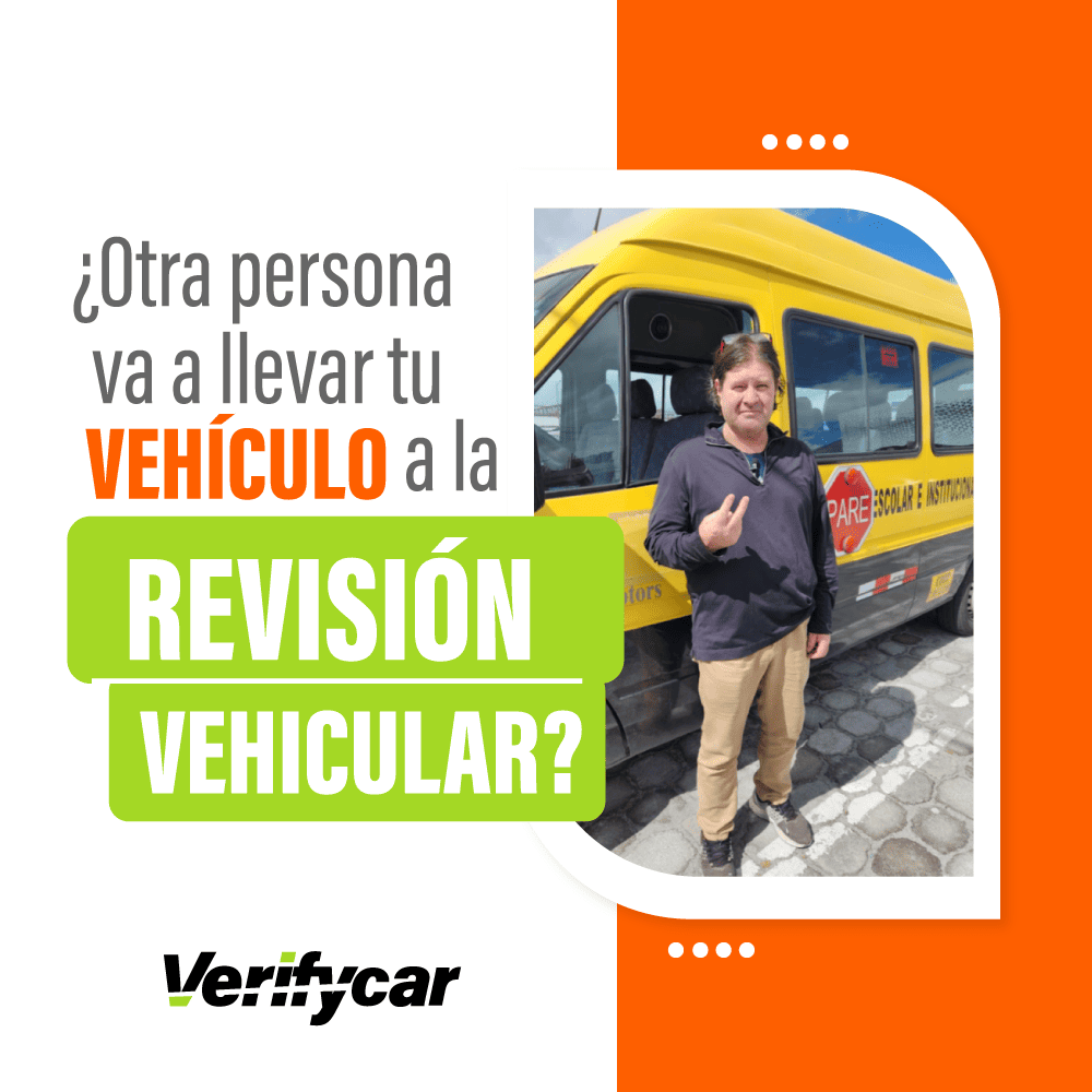 ¿Otra persona va a llevar tu vehículo a la revisión vehicular?